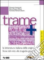 Trame e temi. La letteratura italiana dalle origin libro