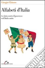 Alfabeti d'Italia. La lotta contro l'ignoranza nell'Italia unita