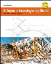 Scienze e tecnologie applicate. Indirizzo costruzioni; ambiente e territorio. Per le Scuole superiori. Con DVD-ROM. Con espansione online libro di Amerio Carlo