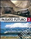 Passato futuro. Per le Scuole superiori. Vol. 2: Dall'assolutismo alla seconda rivoluzione industriale libro