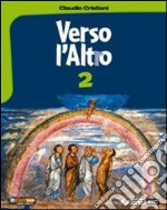 Verso l'altro. Per la Scuola media. Vol. 2 libro