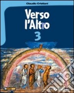 Verso l'altro. Per la Scuola media. Vol. 3 libro