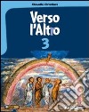 Verso l'altro. Per la Scuola media. Vol. 3 libro