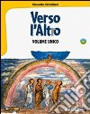 Verso l'altro. Volume unico: Atlante delle religioni. Per le Scuole superiori. Con DVD libro