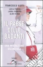 Il paese delle badanti. Una migrazione silenziosa