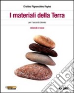 I materiali della terra. Minerali e rocce. Per le  libro