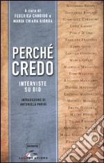 Perché credo. Interviste su Dio libro