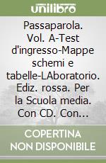 Passaparola. Vol. A-Test d'ingresso-Mappe schemi e tabelle-LAboratorio. Ediz. rossa. Per la Scuola media. Con CD. Con e-book. Con espansione online libro