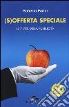 (S)offerta speciale. Le 7 vite della pubblicità libro