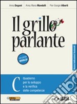 Il grillo parlante. Vol. C: Quaderno per lo svilup libro