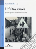 Un'altra scuola. Quattro questioni aperte, un'unica sfida