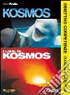 Kosmos. I libri di Kosmos. Obiettivo competenze. I libro