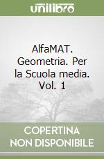 AlfaMAT. Geometria. Per la Scuola media. Vol. 1 libro