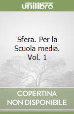 Sfera. Per la Scuola media. Vol. 1 libro