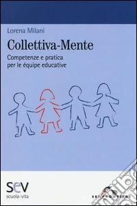 Collettiva-mente. Competenze e pratica per le équipe educative