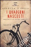 I quaderni nascosti. Cronache di una giovane partigiana libro di D'Isola Leletta