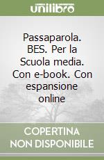 Passaparola. BES. Per la Scuola media. Con e-book. Con espansione online libro