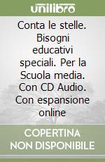 Conta le stelle. Bisogni educativi speciali. Per la Scuola media. Con CD Audio. Con espansione online libro