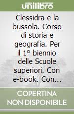 Clessidra e la bussola. Corso di storia e geografia. Per il 1° biennio delle Scuole superiori. Con e-book. Con espansione online (La). Vol. 2 libro