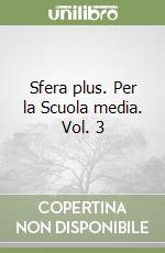 Sfera plus. Per la Scuola media. Vol. 3 libro