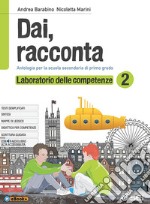 Dai, racconta. Laboratorio delle competenze. Per la Scuola media. Con ebook. Con espansione online. Vol. 2 libro