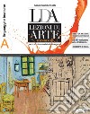 LDA. Lezioni d'arte. Ediz. plus. Per la Scuola media. Con e-book. Con espansione online. Con Libro: Quaderno per lo sviluppo delle competenze. Vol. A-B libro