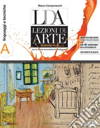 LDA. Lezioni d'arte. Ediz. plus. Per la Scuola media. Con e-book. Con espansione online. Vol. A: Linguaggi e tecniche libro
