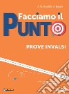 Facciamo il punto. Prove INVALSI. Per le Scuole superiori. Ediz. per la scuola. Con e-book. Con espansione online libro di Mandelli Anna Maria Degani Anna