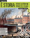 È storia. Per le Scuole superiori. VOL. 2. Con ebook. Con espansione online. Vol. 2: Il settecento e l'ottocento libro