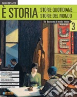 È storia. Per le Scuole superiori. Con ebook. Con espansione online. Vol. 3: Dal novecento al mondo attuale libro usato