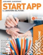 Start app. Il laboratorio del futuro. Disegno e progettazione. Per la Scuola media. Con ebook. Con espansione online libro