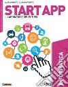 Start app. Il laboratorio del futuro. Informatica. Per la Scuola media. Con ebook. Con espansione online libro