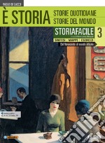 È storia. Storiafacile. Sintesi mappe esercizi. Per le Scuole superiori. Con ebook. Con espansione online. Vol. 3 libro