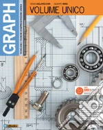 Graph. Tecnologie e tecniche rappresentazione grafica. Vol. unico Per le Scuole superiori. Con e-book. Con espansione online. Con 2 libri: Materiali, misura, sicurezza-Schede di disegno libro usato