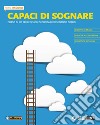 Capaci di sognare. Per le Scuole superiori. Con e-book. Con espansione online libro di Maglioli Piero