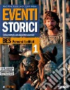 Eventi storici. BES percorsi facilitati. Per le Scuole superiori. Ediz. per la scuola. Con e-book. Con espansione online. Vol. 1 libro