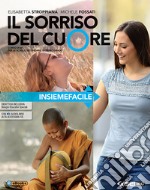 Sorriso del cuore. Insiemefacile. Percorsi facilitati. Con nulla osta CEI. Per la Scuola media. Con ebook. Con espansione online (Il) libro