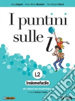 Puntini sulle i. Insiemefacile per alunni non madrelingua. Per la Scuola media. Con ebook. Con espansione online (I)