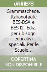 Grammaschede. Italianofacile BES-DSA e BES-l2. Ediz. per i bisogni educativi speciali. Per le Scuole superiori. Con e-book. Con espansione online libro