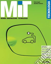 MIT. Mondi Innovazione Tecnologia. Coding e robotica. Per la Scuola media. Con e-book. Con espansione online libro