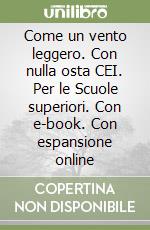 Come un vento leggero. Con nulla osta CEI. Per le Scuole superiori. Con e-book. Con espansione online libro