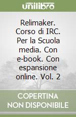 Relimaker. Corso di IRC. Per la Scuola media. Con e-book. Con espansione online. Vol. 2 libro