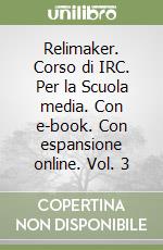 Relimaker. Corso di IRC. Per la Scuola media. Con e-book. Con espansione online. Vol. 3 libro