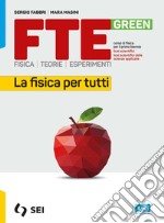 Fte green. Fisica. Teorie. Esperimenti. La fisica per tutti. Strumenti complementari per la didattica inclusiva. Per le Scuole superiori. Con e-book. Con espansione online libro