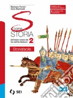 S come storia. Storiafacile. Con Strumenti complementari per la didattica inclusiva. Per le Scuole superiori. Con e-book. Con espansione online. Vol. 2 libro