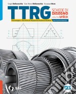 Ttrg. Tecnologia e tecniche di rappresentazione grafica per il primo biennio. Con Schede di disegno e Materiali misura sicurezza. Vol. unico. Per il primo biennio delle Scuole superiori. Con e-book. Con espansione online libro