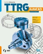 Ttrg. Tecnologia e tecniche di rappresentazione grafica. Per gli Ist. tecnici e professionali. Con e-book. Con espansione online libro usato