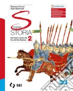 S come storia. Per le Scuole superiori. Con e-book. Con espansione online. Vol. 2: Dall'impero romano alla fine dell'alto medioevo libro