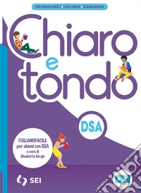 Chiaro e tondo. Italianofacile. Per alunni con DSA. Per la Scuola media. Con e-book. Con espansione online libro
