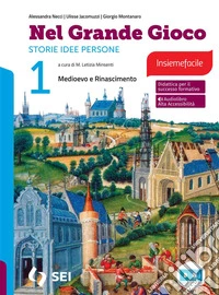 Nel grande gioco. Insiemefacile. Per la Scuola media. Con e-book. Con espansione online. Vol. 1: Medioevo e Rinascimento libro